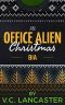 [Office Aliens 4.2] • An Office Alien Christmas 2